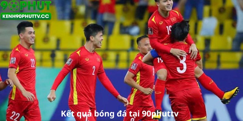 Kết quả bóng đá tại 90phuttv